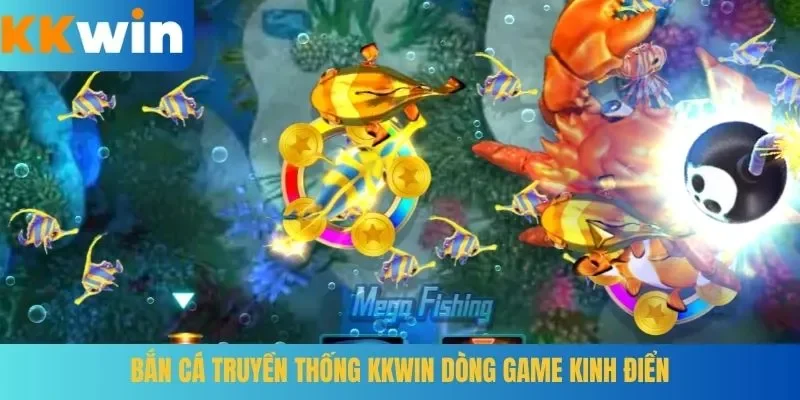 Bắn cá Truyền Thống KKWIN dòng game kinh điển