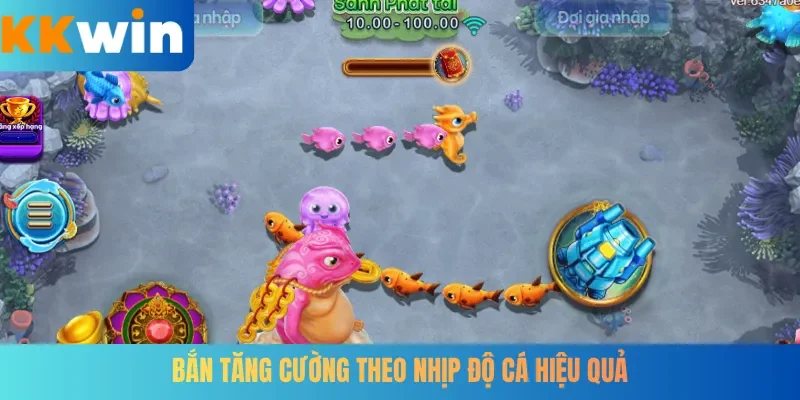 Bắn tăng cường theo nhịp độ cá hiệu quả
